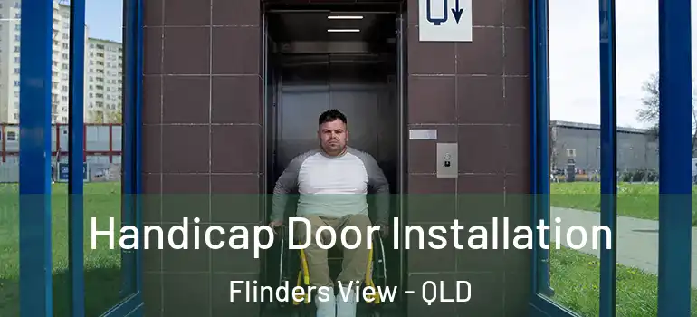 Handicap Door Installation Flinders View - QLD