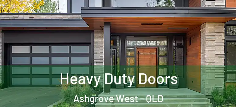  Heavy Duty Doors Ashgrove West - QLD