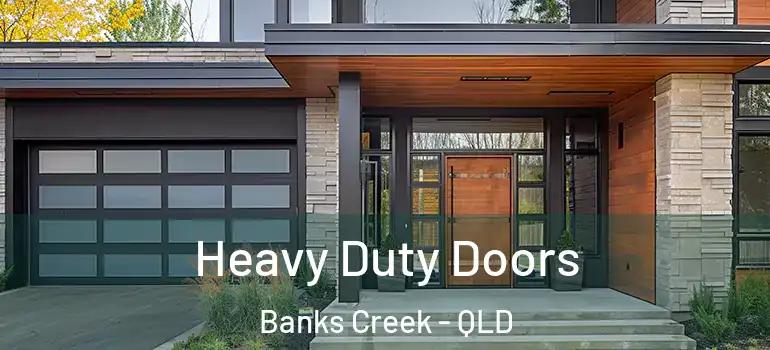 Heavy Duty Doors Banks Creek - QLD