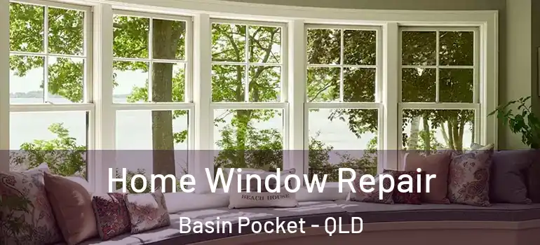 Home Window Repair Basin Pocket - QLD