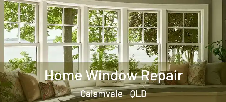  Home Window Repair Calamvale - QLD