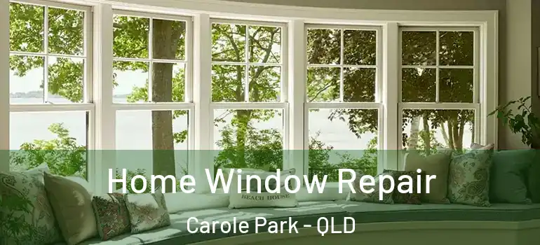 Home Window Repair Carole Park - QLD