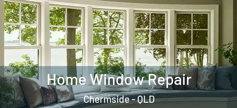 Home Window Repair Chermside - QLD