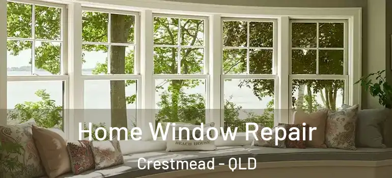 Home Window Repair Crestmead - QLD