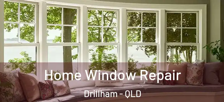 Home Window Repair Drillham - QLD