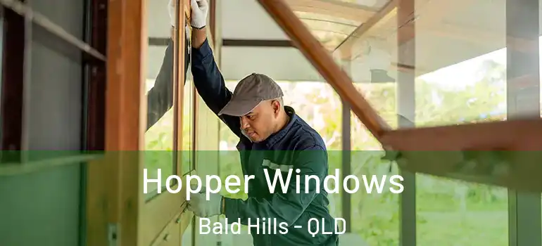 Hopper Windows Bald Hills - QLD