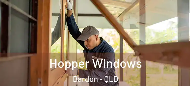 Hopper Windows Bardon - QLD
