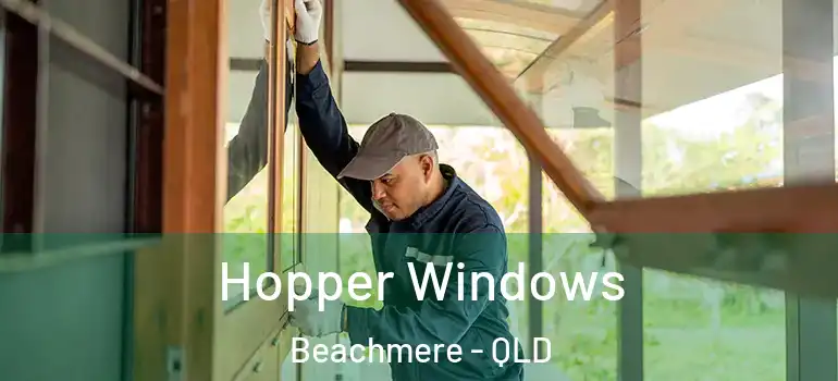 Hopper Windows Beachmere - QLD