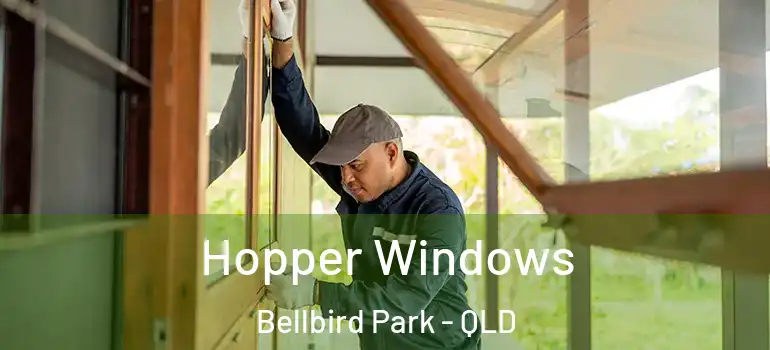 Hopper Windows Bellbird Park - QLD