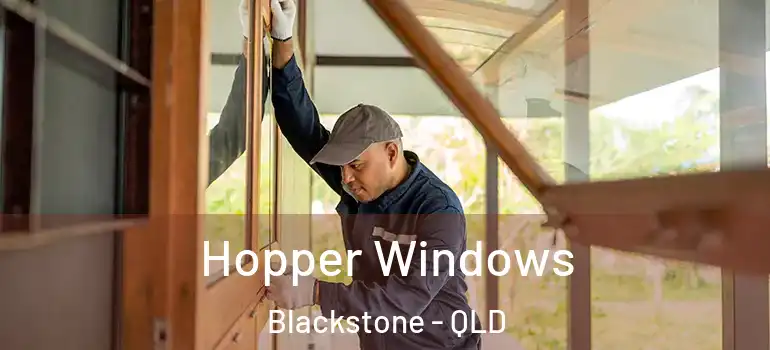 Hopper Windows Blackstone - QLD