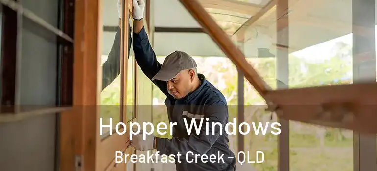 Hopper Windows Breakfast Creek - QLD