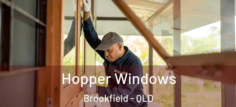 Hopper Windows Brookfield - QLD