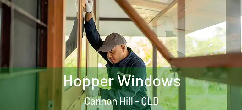 Hopper Windows Cannon Hill - QLD