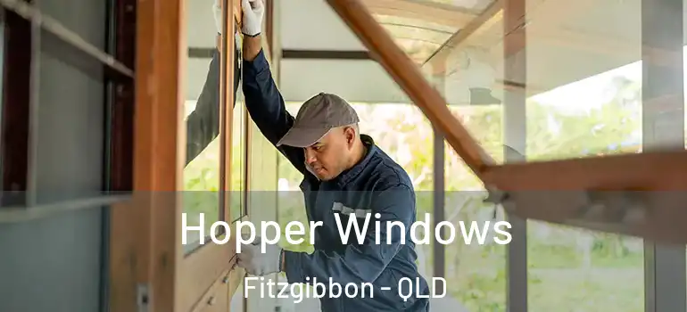 Hopper Windows Fitzgibbon - QLD