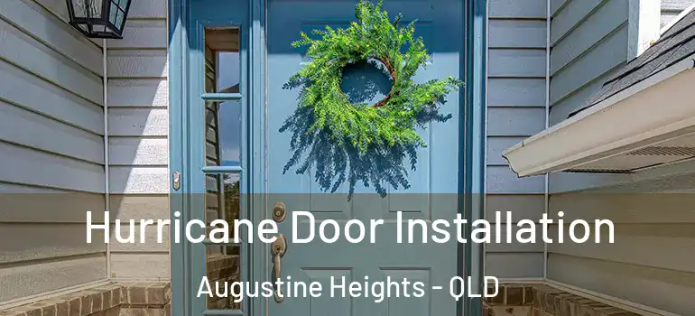Hurricane Door Installation Augustine Heights - QLD