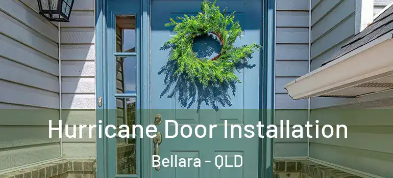 Hurricane Door Installation Bellara - QLD