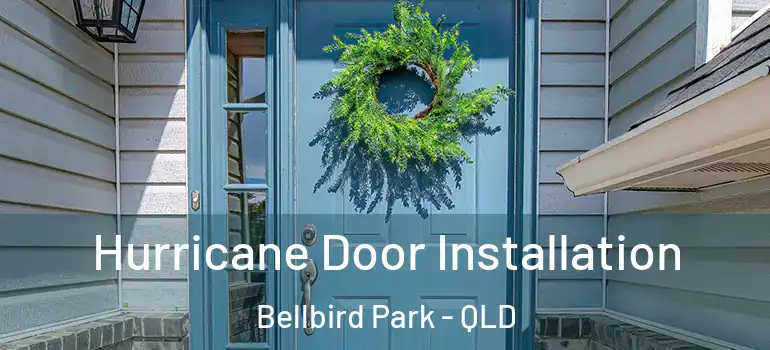 Hurricane Door Installation Bellbird Park - QLD