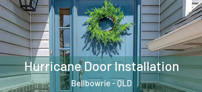 Hurricane Door Installation Bellbowrie - QLD