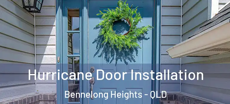 Hurricane Door Installation Bennelong Heights - QLD