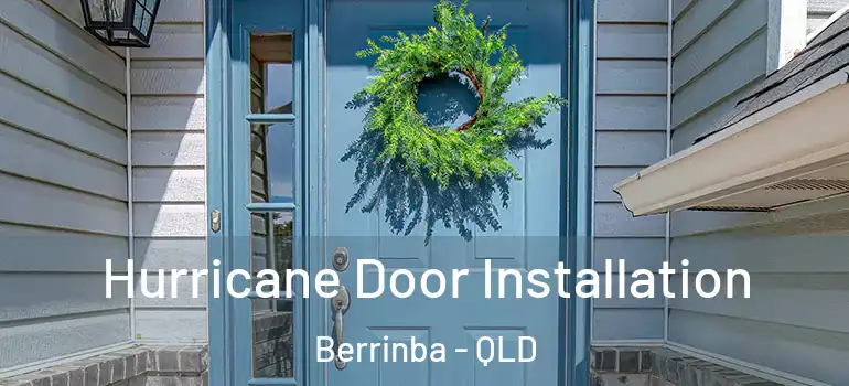 Hurricane Door Installation Berrinba - QLD