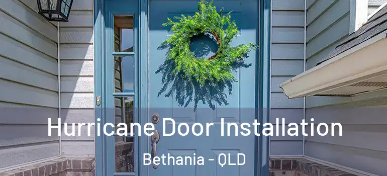 Hurricane Door Installation Bethania - QLD
