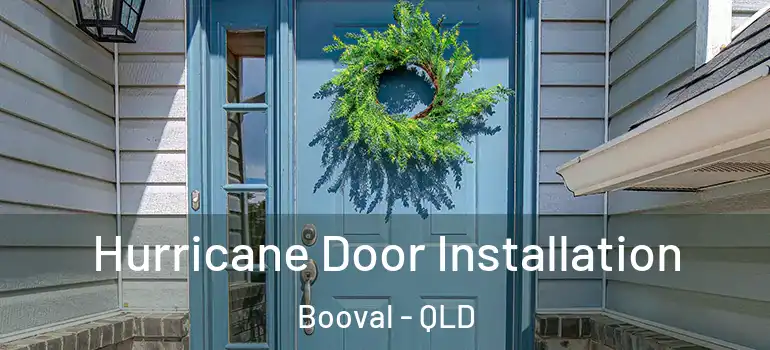 Hurricane Door Installation Booval - QLD