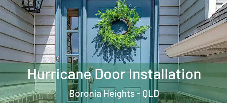 Hurricane Door Installation Boronia Heights - QLD