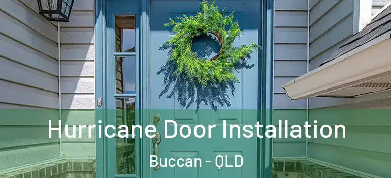 Hurricane Door Installation Buccan - QLD