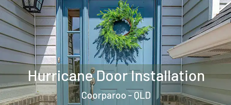  Hurricane Door Installation Coorparoo - QLD