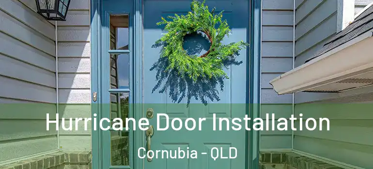 Hurricane Door Installation Cornubia - QLD