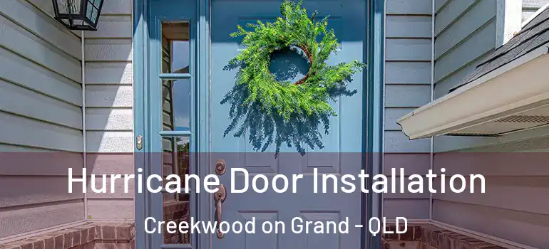 Hurricane Door Installation Creekwood on Grand - QLD