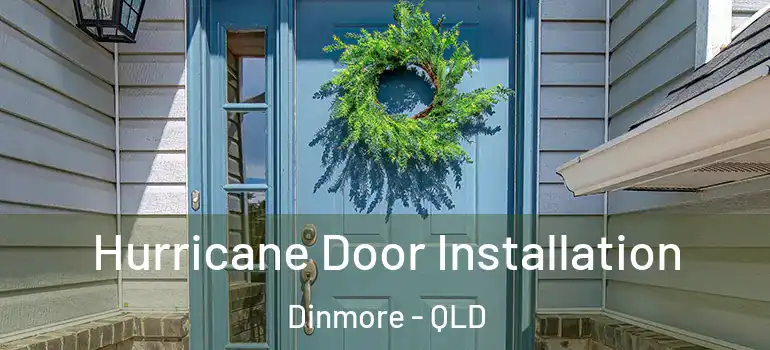 Hurricane Door Installation Dinmore - QLD