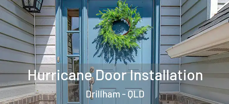 Hurricane Door Installation Drillham - QLD