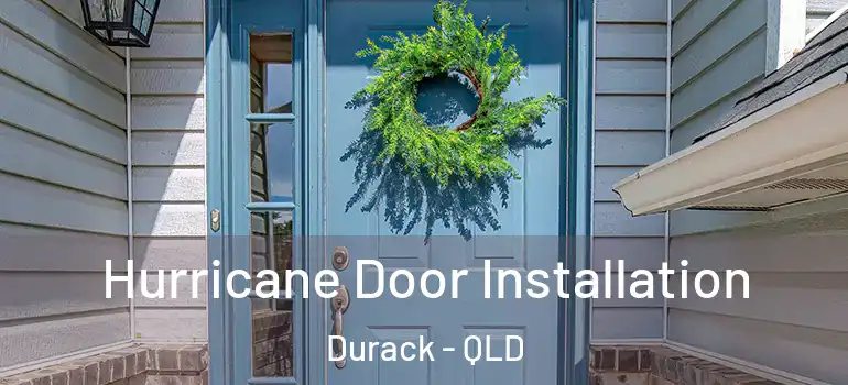 Hurricane Door Installation Durack - QLD