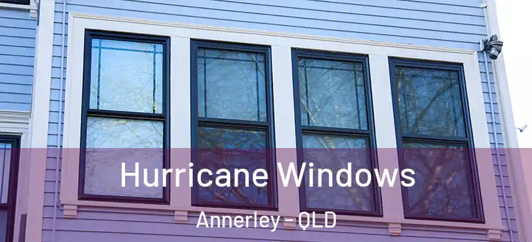 Hurricane Windows Annerley - QLD