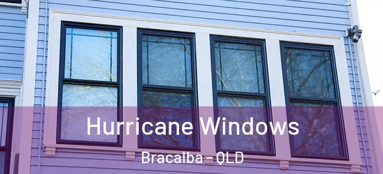 Hurricane Windows Bracalba - QLD