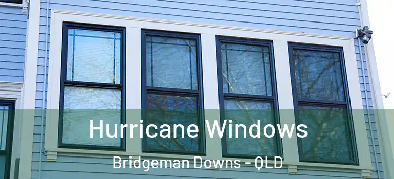 Hurricane Windows Bridgeman Downs - QLD