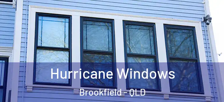 Hurricane Windows Brookfield - QLD