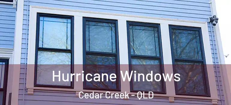 Hurricane Windows Cedar Creek - QLD