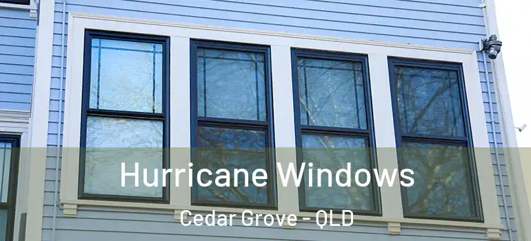 Hurricane Windows Cedar Grove - QLD