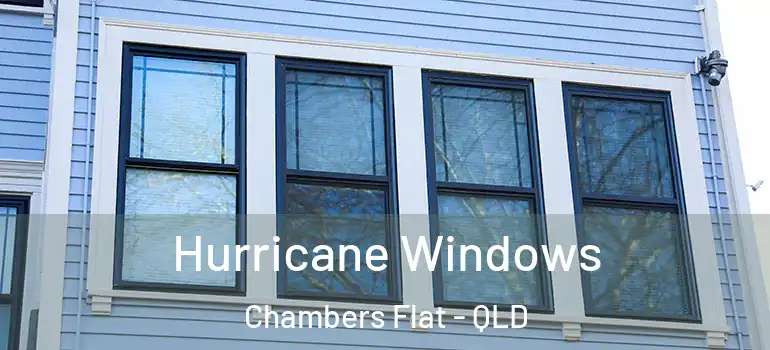 Hurricane Windows Chambers Flat - QLD