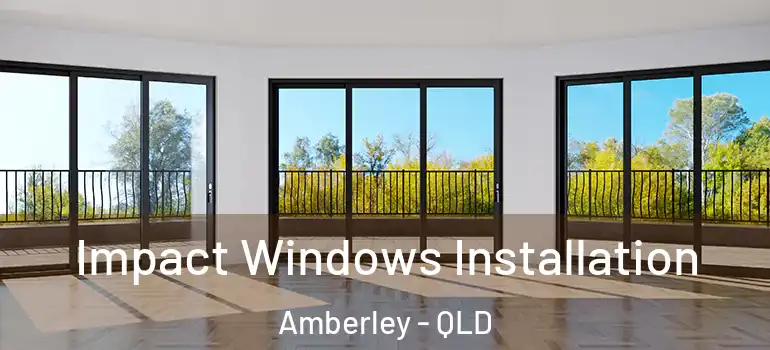 Impact Windows Installation Amberley - QLD
