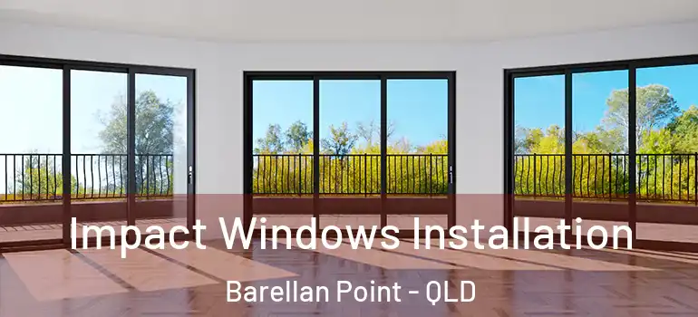  Impact Windows Installation Barellan Point - QLD