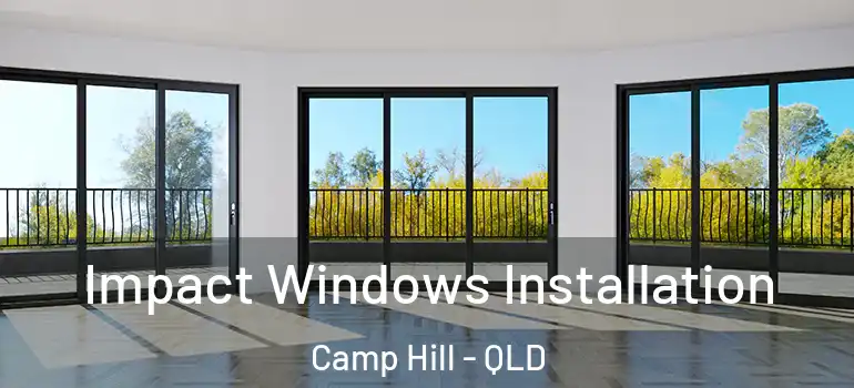 Impact Windows Installation Camp Hill - QLD