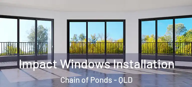 Impact Windows Installation Chain of Ponds - QLD