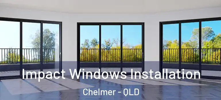 Impact Windows Installation Chelmer - QLD