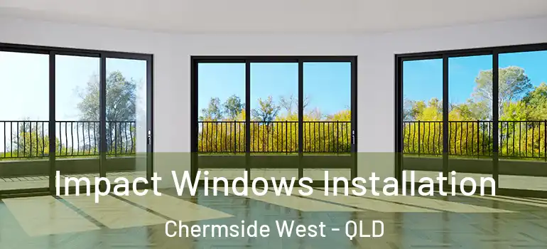 Impact Windows Installation Chermside West - QLD