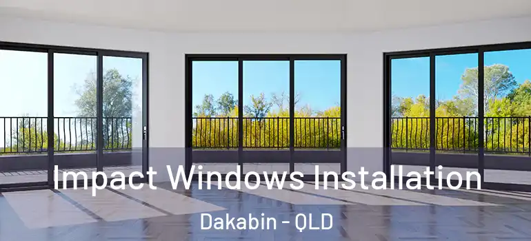 Impact Windows Installation Dakabin - QLD
