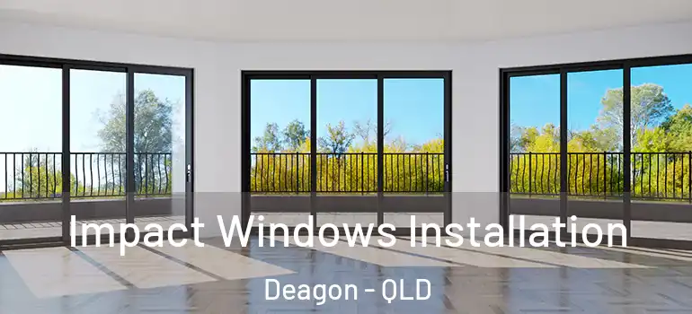 Impact Windows Installation Deagon - QLD