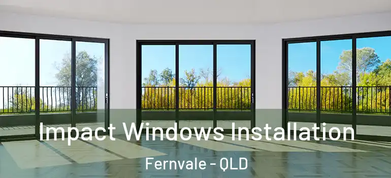 Impact Windows Installation Fernvale - QLD